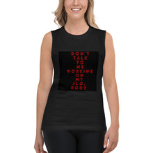 Load image into Gallery viewer, DONT TALK TO ME Muscle Shirt