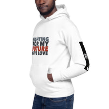 Load image into Gallery viewer, FIGHTING FOR MY FUTURE Unisex Hoodie