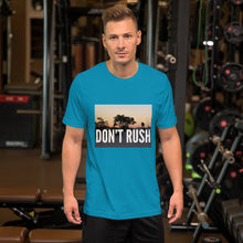 Load image into Gallery viewer, DON'T RUSH Short-Sleeve Unisex T-Shirt Short-Sleeve Unisex T-Shirt