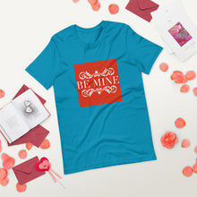 Load image into Gallery viewer, BE MINE Short-Sleeve Unisex T-Shirt