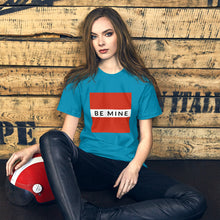 Load image into Gallery viewer, BE MINE Short-Sleeve Unisex T-Shirt