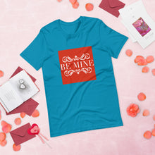 Load image into Gallery viewer, BE MINE Short-Sleeve Unisex T-Shirt