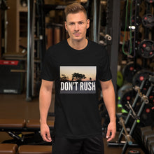 Load image into Gallery viewer, DON'T RUSH Short-Sleeve Unisex T-Shirt Short-Sleeve Unisex T-Shirt