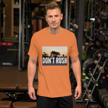 Load image into Gallery viewer, DON'T RUSH Short-Sleeve Unisex T-Shirt Short-Sleeve Unisex T-Shirt