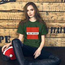 Load image into Gallery viewer, BE MINE Short-Sleeve Unisex T-Shirt