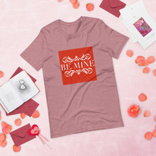Load image into Gallery viewer, BE MINE Short-Sleeve Unisex T-Shirt