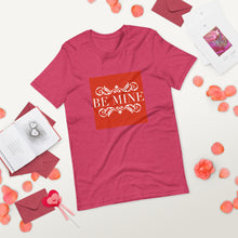 Load image into Gallery viewer, BE MINE Short-Sleeve Unisex T-Shirt