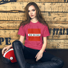 Load image into Gallery viewer, BE MINE Short-Sleeve Unisex T-Shirt