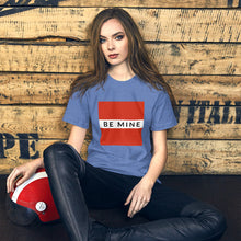 Load image into Gallery viewer, BE MINE Short-Sleeve Unisex T-Shirt