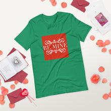 Load image into Gallery viewer, BE MINE Short-Sleeve Unisex T-Shirt