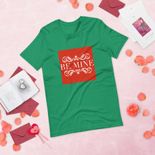 Load image into Gallery viewer, BE MINE Short-Sleeve Unisex T-Shirt