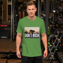 Load image into Gallery viewer, DON'T RUSH Short-Sleeve Unisex T-Shirt Short-Sleeve Unisex T-Shirt