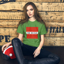 Load image into Gallery viewer, BE MINE Short-Sleeve Unisex T-Shirt