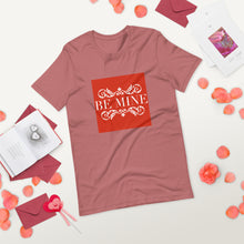 Load image into Gallery viewer, BE MINE Short-Sleeve Unisex T-Shirt
