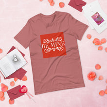 Load image into Gallery viewer, BE MINE Short-Sleeve Unisex T-Shirt
