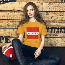 Load image into Gallery viewer, BE MINE Short-Sleeve Unisex T-Shirt