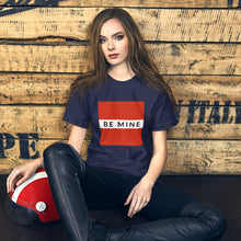 Load image into Gallery viewer, BE MINE Short-Sleeve Unisex T-Shirt