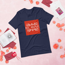 Load image into Gallery viewer, BE MINE Short-Sleeve Unisex T-Shirt
