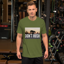 Load image into Gallery viewer, DON'T RUSH Short-Sleeve Unisex T-Shirt Short-Sleeve Unisex T-Shirt