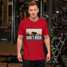 Load image into Gallery viewer, DON'T RUSH Short-Sleeve Unisex T-Shirt Short-Sleeve Unisex T-Shirt
