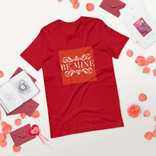 Load image into Gallery viewer, BE MINE Short-Sleeve Unisex T-Shirt