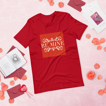 Load image into Gallery viewer, BE MINE Short-Sleeve Unisex T-Shirt