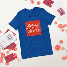 Load image into Gallery viewer, BE MINE Short-Sleeve Unisex T-Shirt