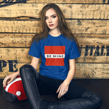 Load image into Gallery viewer, BE MINE Short-Sleeve Unisex T-Shirt