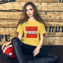 Load image into Gallery viewer, BE MINE Short-Sleeve Unisex T-Shirt