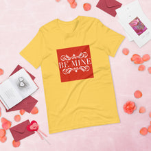 Load image into Gallery viewer, BE MINE Short-Sleeve Unisex T-Shirt