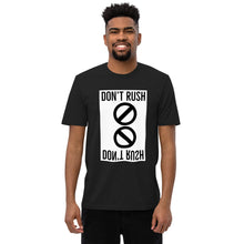 Load image into Gallery viewer, DON' T RUSH Unisex recycled t-shirt