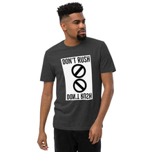 Load image into Gallery viewer, DON' T RUSH Unisex recycled t-shirt