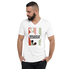 Load image into Gallery viewer, BREAKUP ALREADY Unisex Short Sleeve V-Neck T-Shirt
