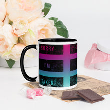 Load image into Gallery viewer, SORRY IM TAKEN Mug with Color Inside