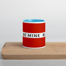 Load image into Gallery viewer, BE MINE Mug with Color Inside