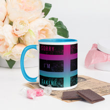 Load image into Gallery viewer, SORRY IM TAKEN Mug with Color Inside