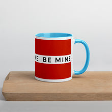 Load image into Gallery viewer, BE MINE Mug with Color Inside
