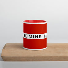 Load image into Gallery viewer, BE MINE Mug with Color Inside