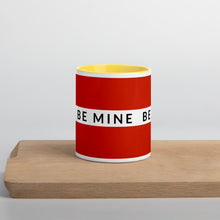 Load image into Gallery viewer, BE MINE Mug with Color Inside