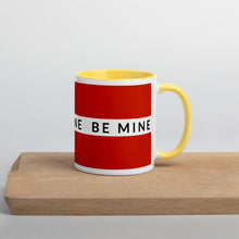 Load image into Gallery viewer, BE MINE Mug with Color Inside