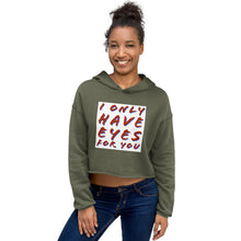 Load image into Gallery viewer, I ONLY HAVE EYES Crop Hoodie