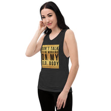 Load image into Gallery viewer, DONT TALK Ladies’ Muscle Tank