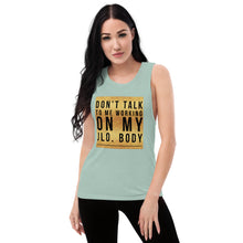 Load image into Gallery viewer, DONT TALK Ladies’ Muscle Tank