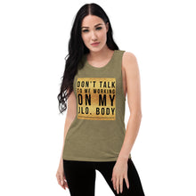 Load image into Gallery viewer, DONT TALK Ladies’ Muscle Tank