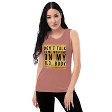 Load image into Gallery viewer, DONT TALK Ladies’ Muscle Tank