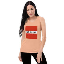 Load image into Gallery viewer, BE MINE Ladies’ Muscle Tank