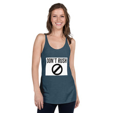 Load image into Gallery viewer, DON'T RUSH Women's Racerback Tank