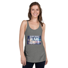 Load image into Gallery viewer, EVERYBODY TALKING Women's Racerback Tank