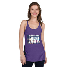 Load image into Gallery viewer, EVERYBODY TALKING Women's Racerback Tank