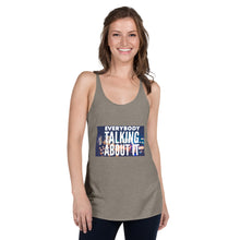 Load image into Gallery viewer, EVERYBODY TALKING Women's Racerback Tank